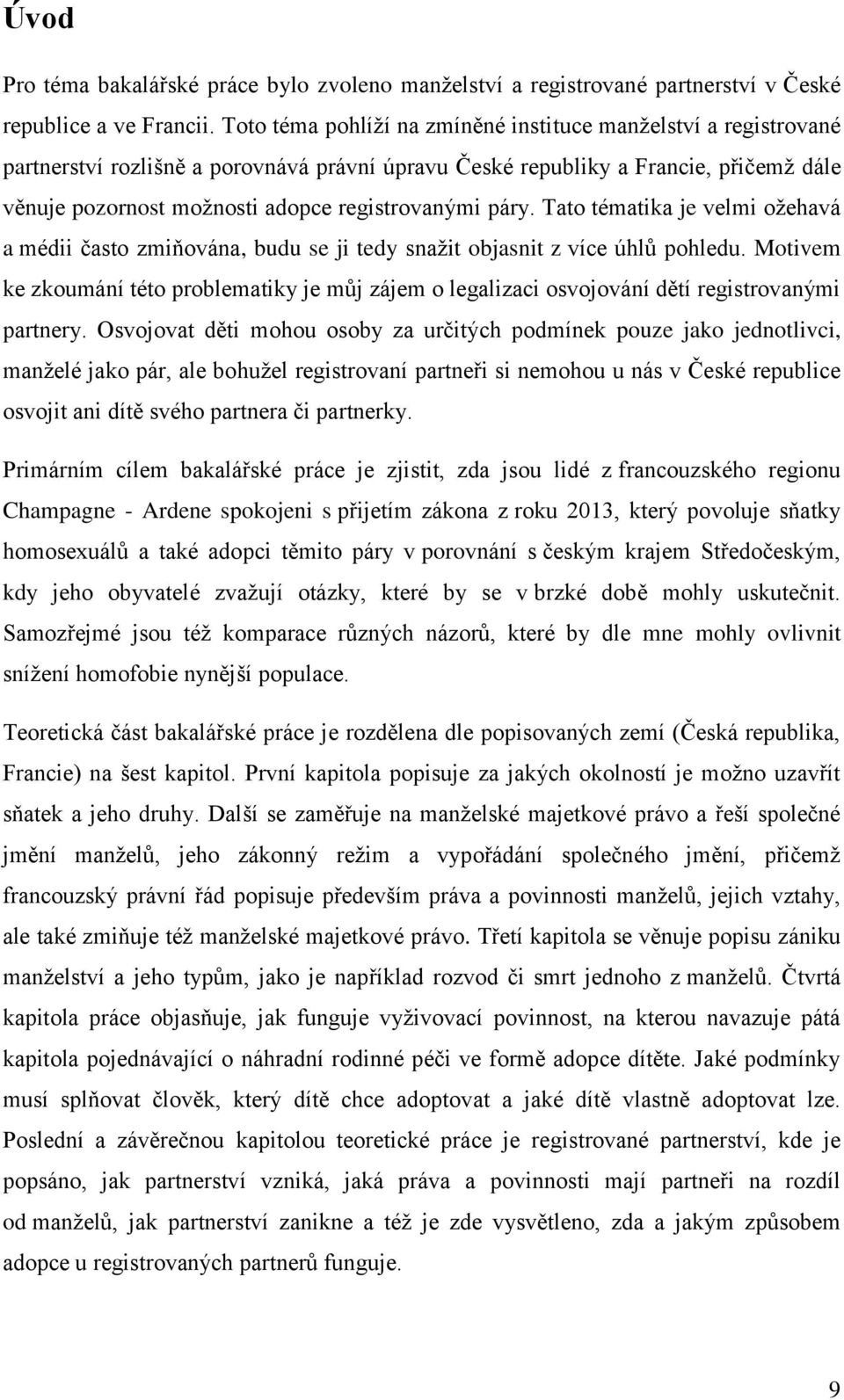 páry. Tato tématika je velmi ožehavá a médii často zmiňována, budu se ji tedy snažit objasnit z více úhlů pohledu.