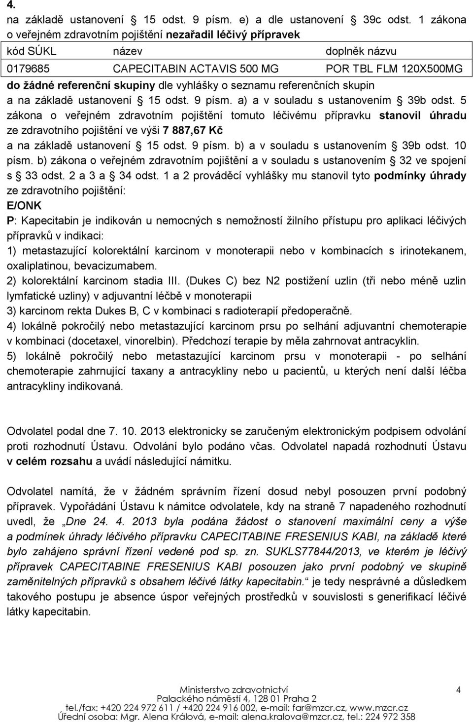 seznamu referenčních skupin a na základě ustanovení 15 odst. 9 písm. a) a v souladu s ustanovením 39b odst.