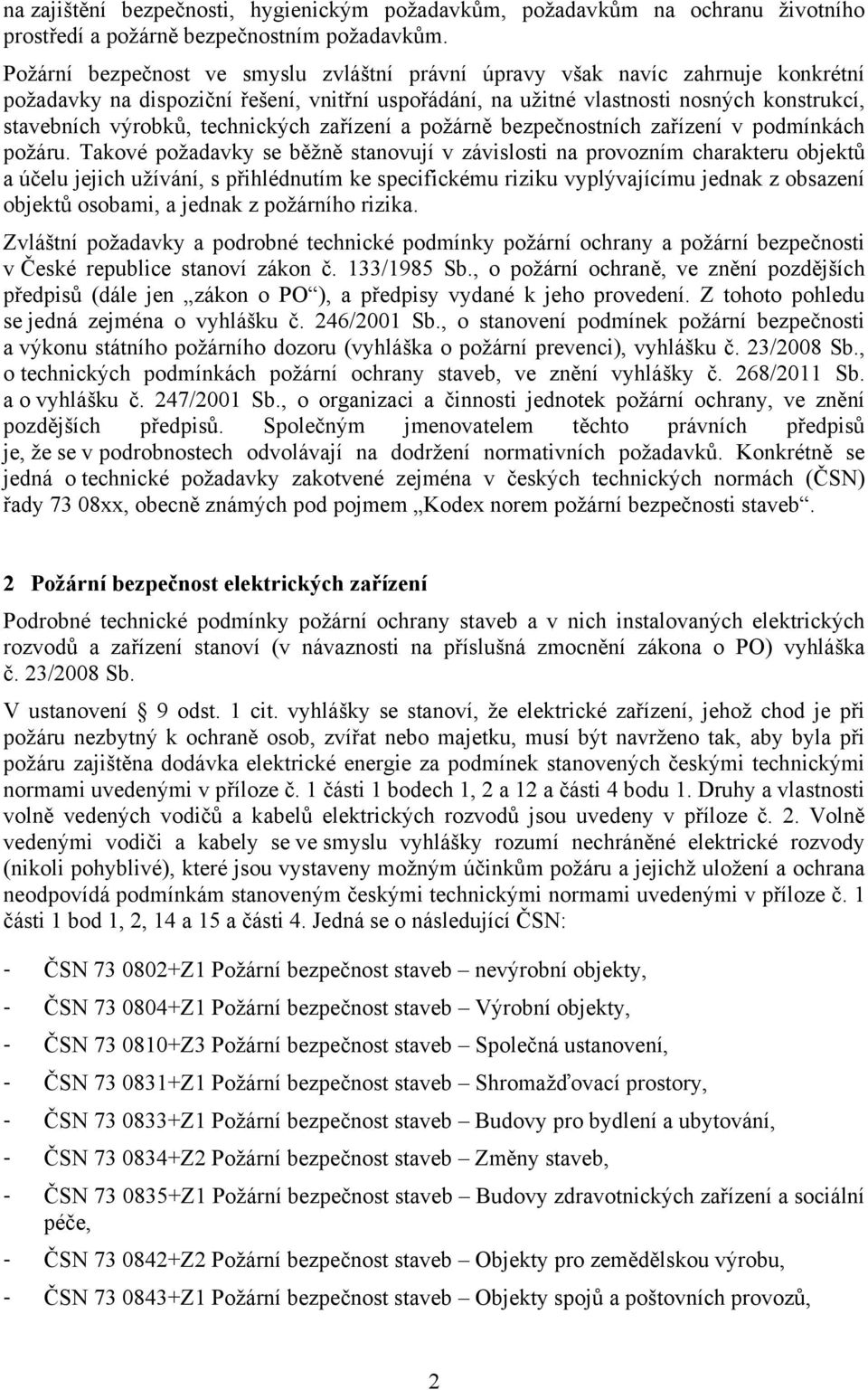 technických zařízení a požárně bezpečnostních zařízení v podmínkách požáru.