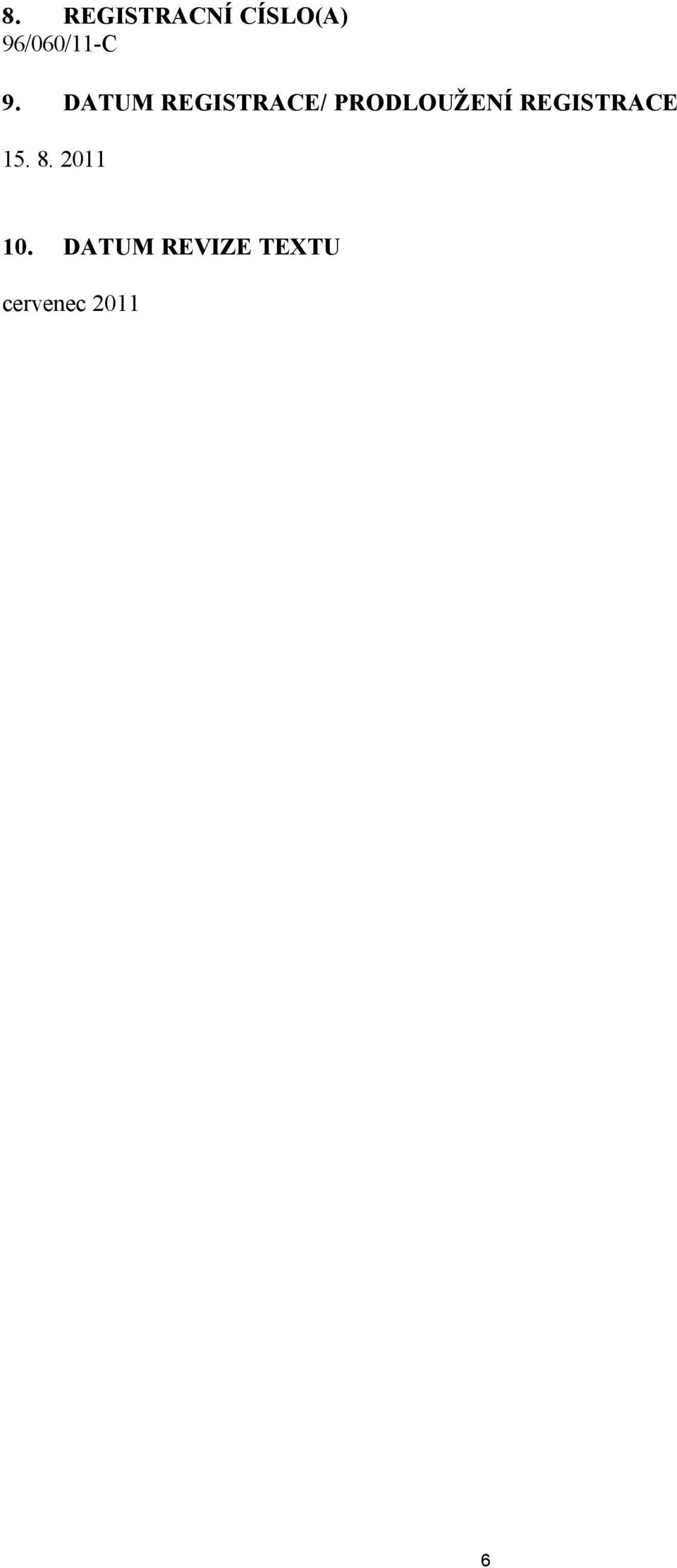 DATUM REGISTRACE/ PRODLOUŽENÍ