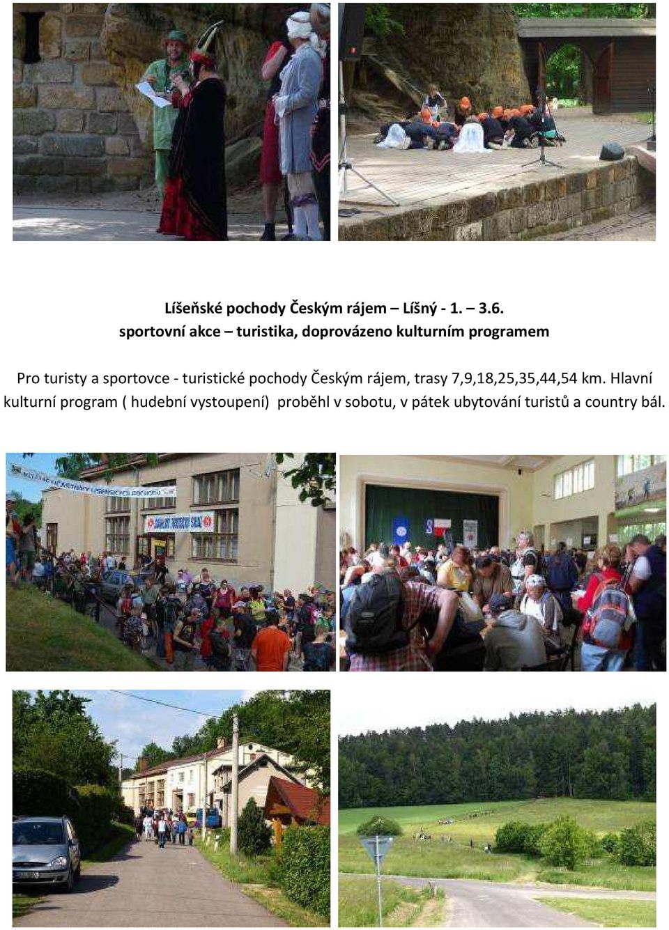 sportovce - turistické pochody Českým rájem, trasy 7,9,18,25,35,44,54 km.