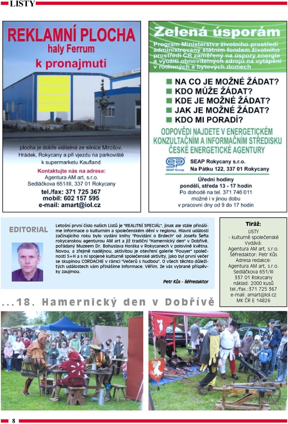 Bohuslava Horáka v Rokycanech v polovině května.