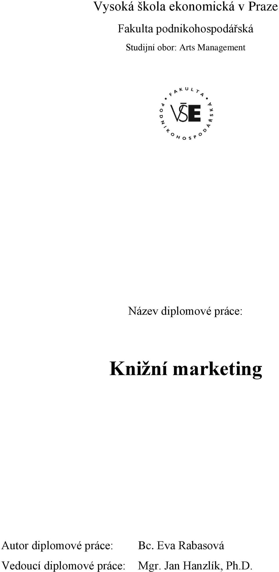 Název diplomové práce: Knižní marketing Autor