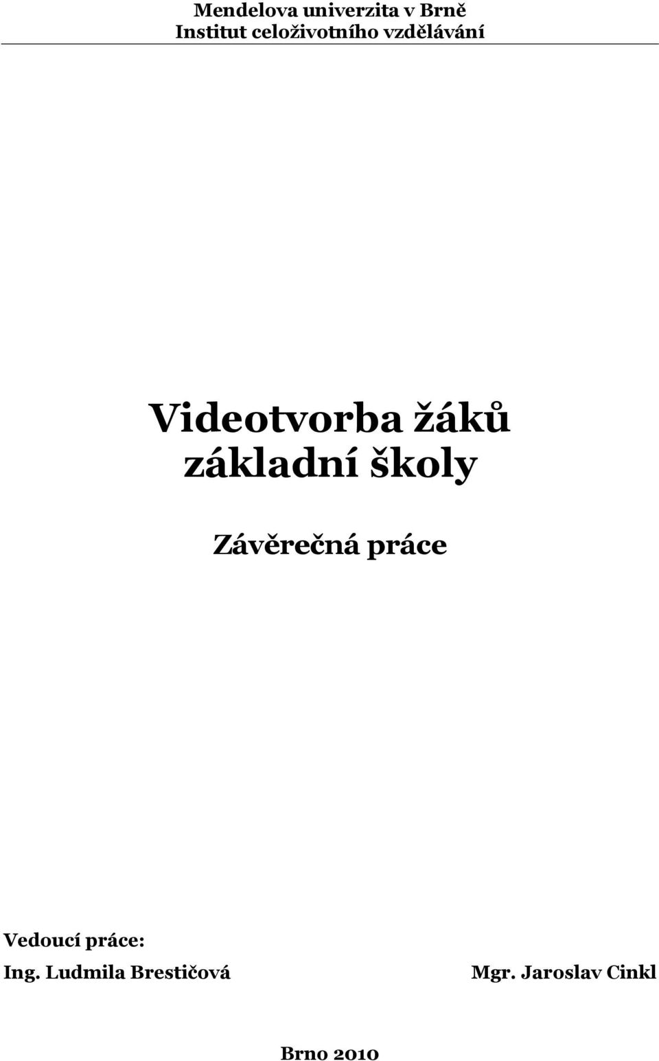 základní školy Závěrečná práce Vedoucí