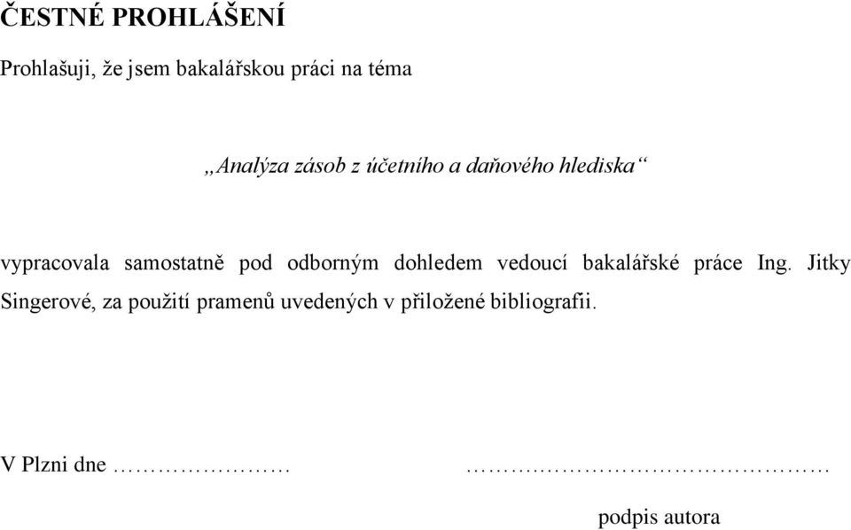 pod odborným dohledem vedoucí bakalářské práce Ing.