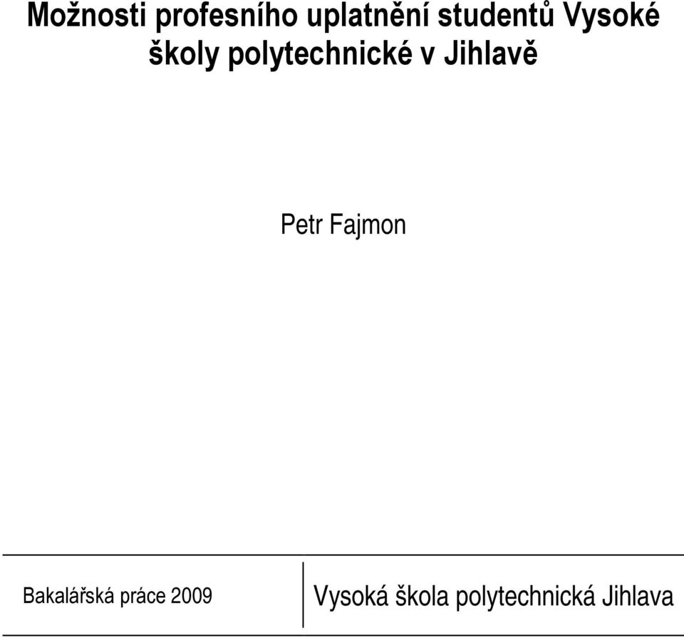 v Jihlavě Petr Fajmon Bakalářská