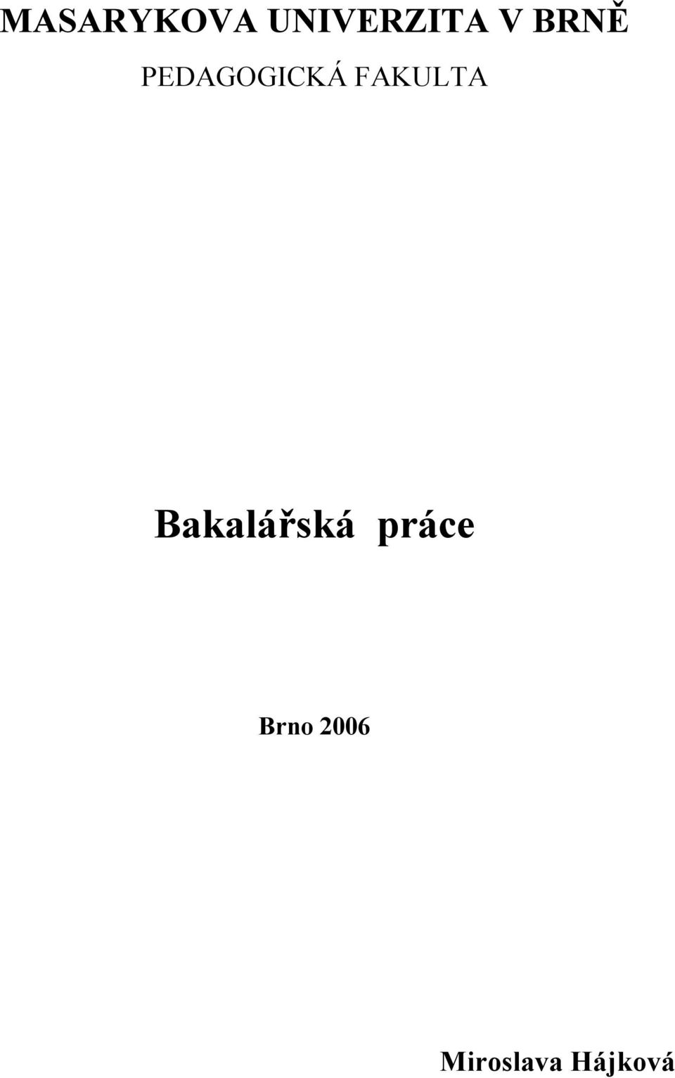FAKULTA Bakalářská