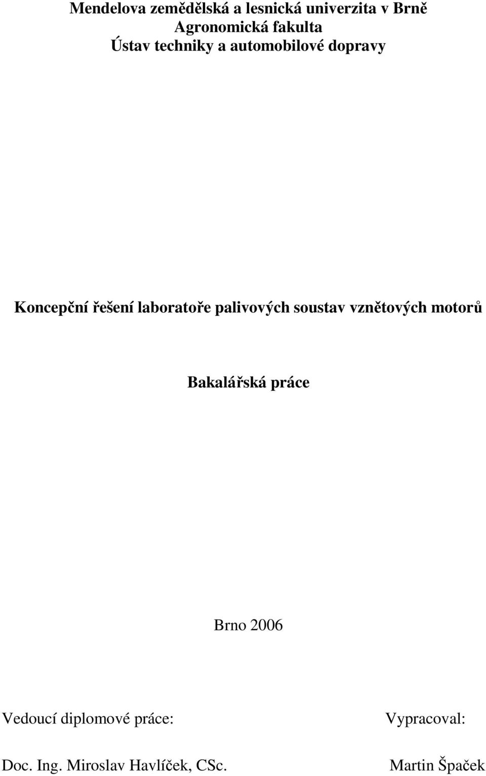 palivových soustav vznětových motorů Bakalářská práce Brno 2006