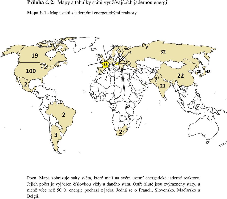 Mapa zobrazuje státy světa, které mají na svém území energetické jaderné reaktory.