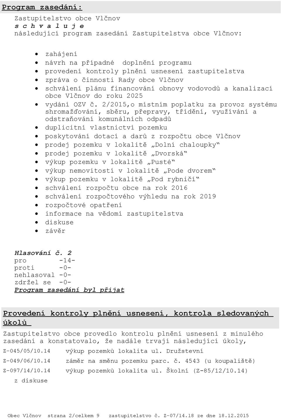 2/2015,o místním poplatku za provoz systému shromažďování, sběru, přepravy, třídění, využívání a odstraňování komunálních odpadů duplicitní vlastnictví pozemku poskytování dotací a darů z rozpočtu