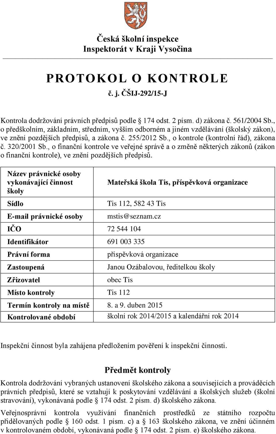 , o finanční kontrole ve veřejné správě a o změně některých zákonů (zákon o finanční kontrole), ve znění pozdějších předpisů.