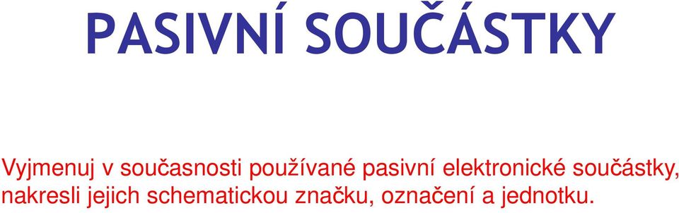 elektronické součástky, nakresli