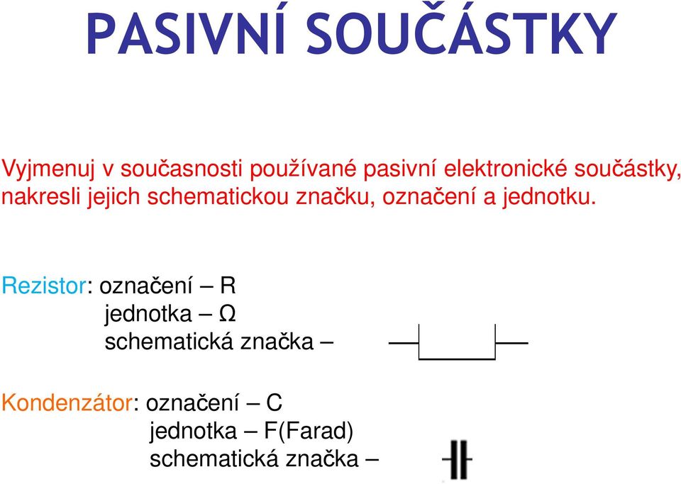 označení a jednotku.