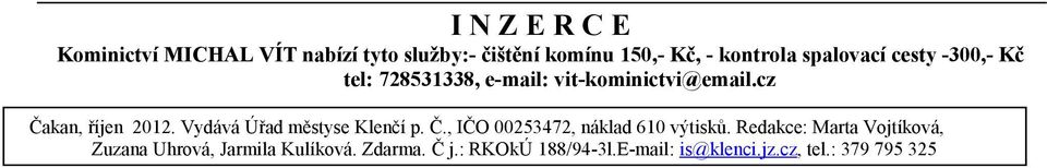Vydává Úřad městyse Klenčí p. Č., IČO 00253472, náklad 610 výtisků.
