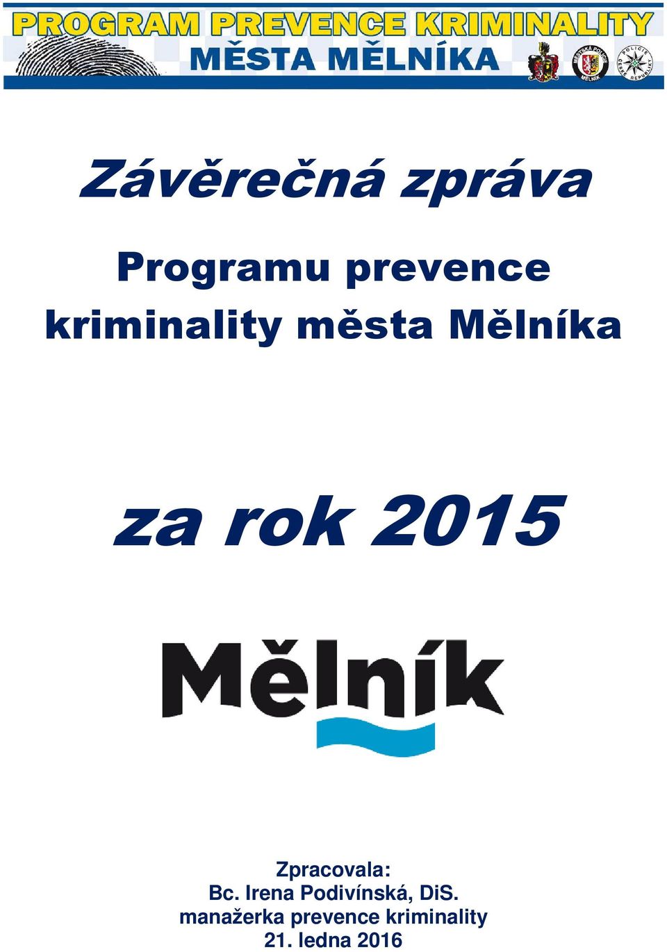 Zpracovala: Bc. Irena Podivínská, DiS.