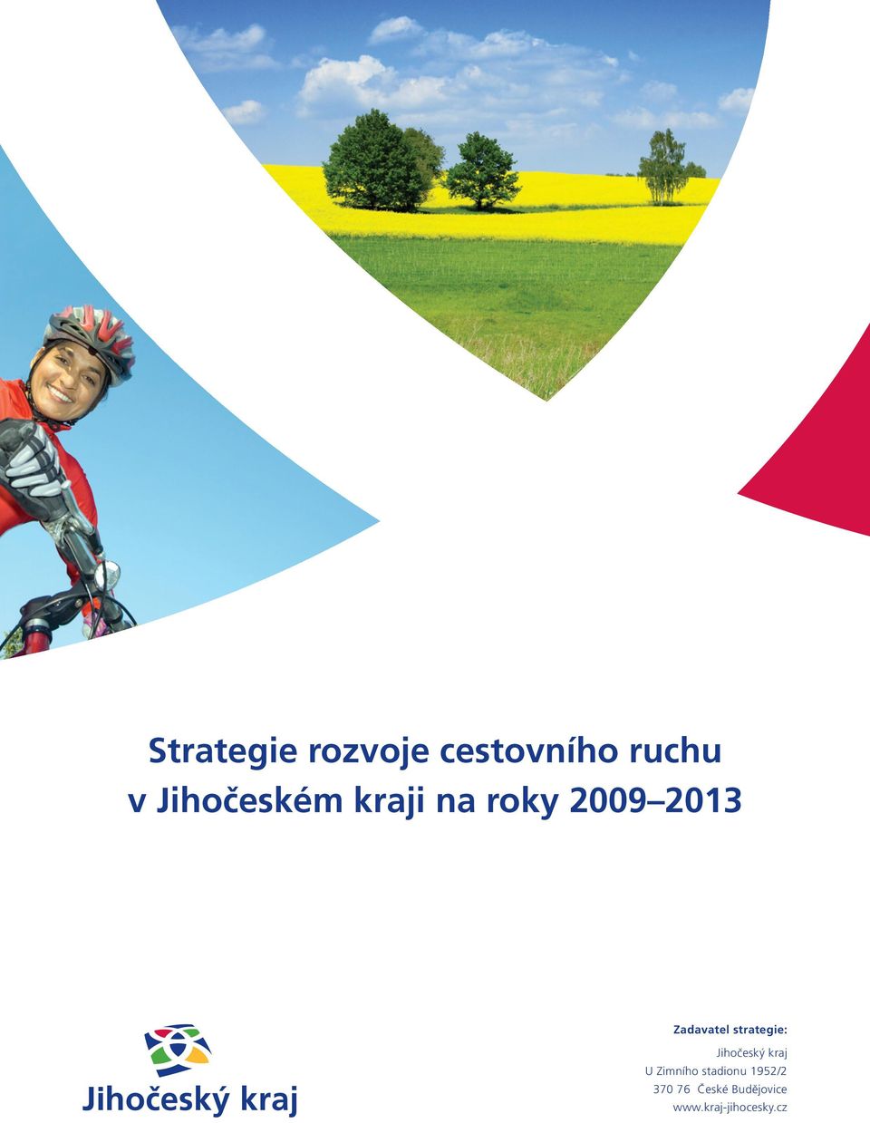 strategie: Jihočeský kraj U Zimního stadionu