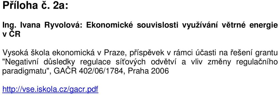 škola ekonomická raze příspěek rámci účasti na řešení grantu