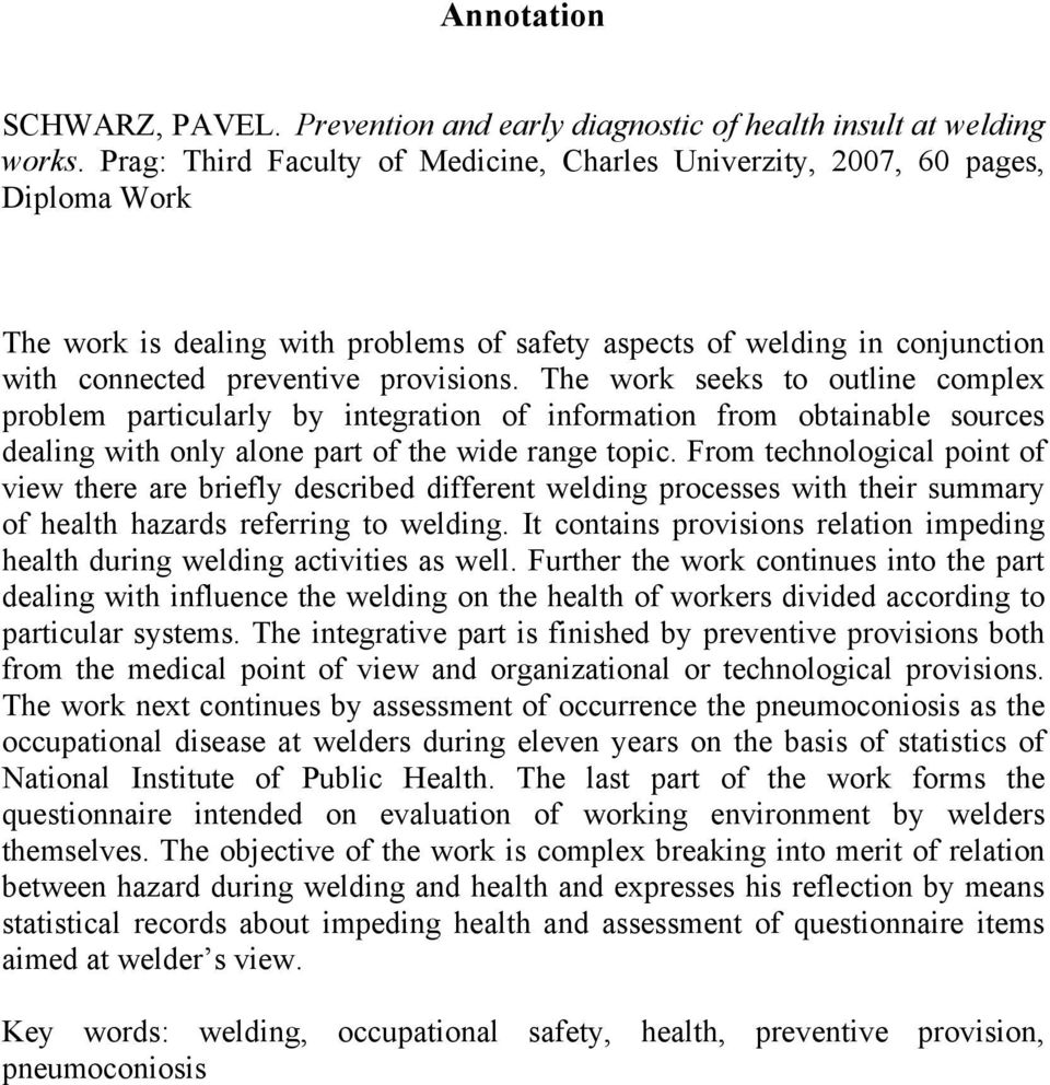 The work seeks to outline complex problem particularly by integration of information from obtainable sources dealing with only alone part of the wide range topic.