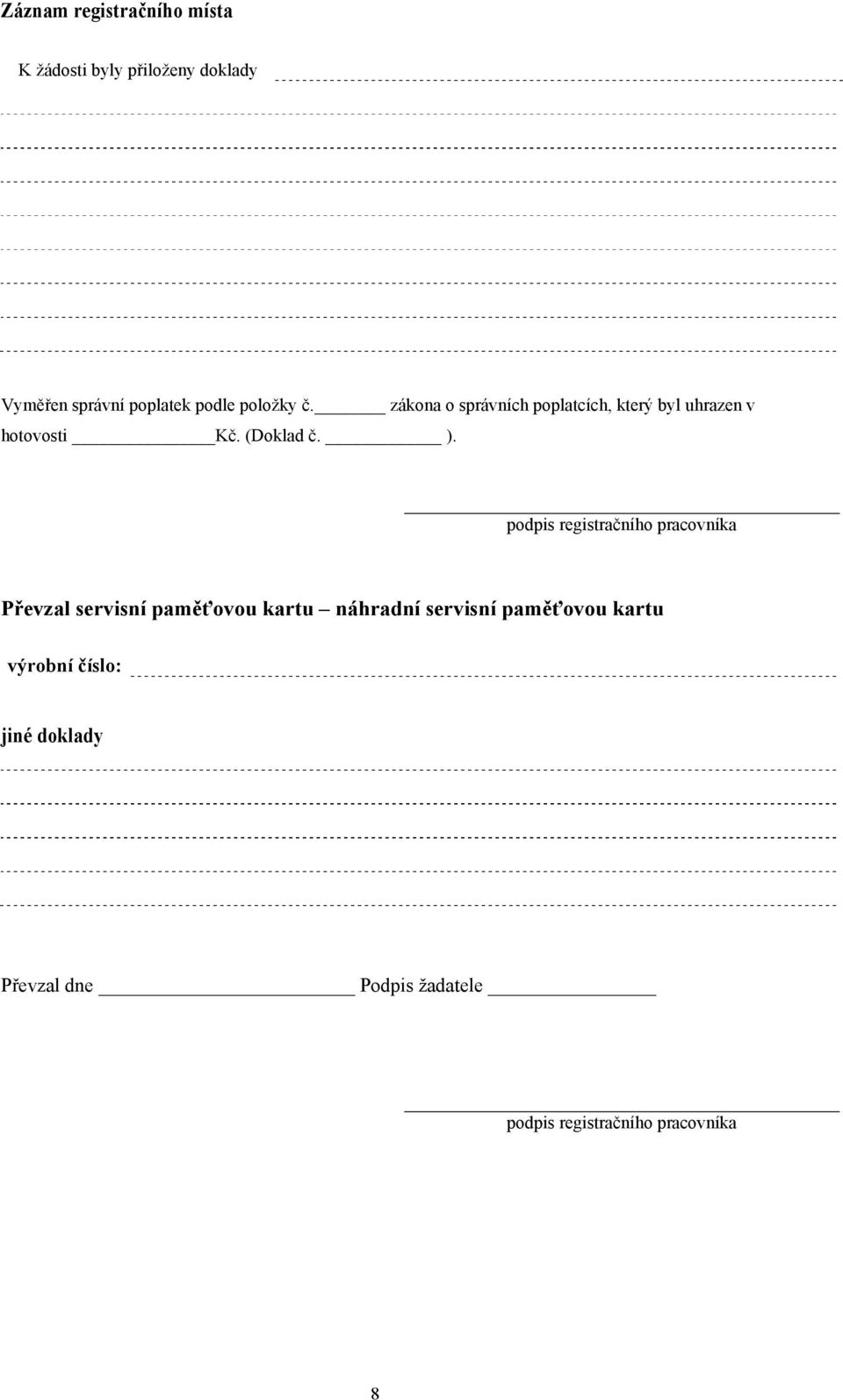 podps regstračního pracovníka Převzal servsní paměťovou kartu náhradní servsní paměťovou