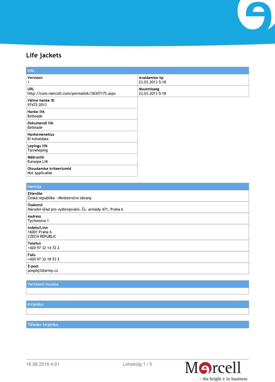 Otsustamise kriteeriumid Not applicable Avaldamise kp 23.03.