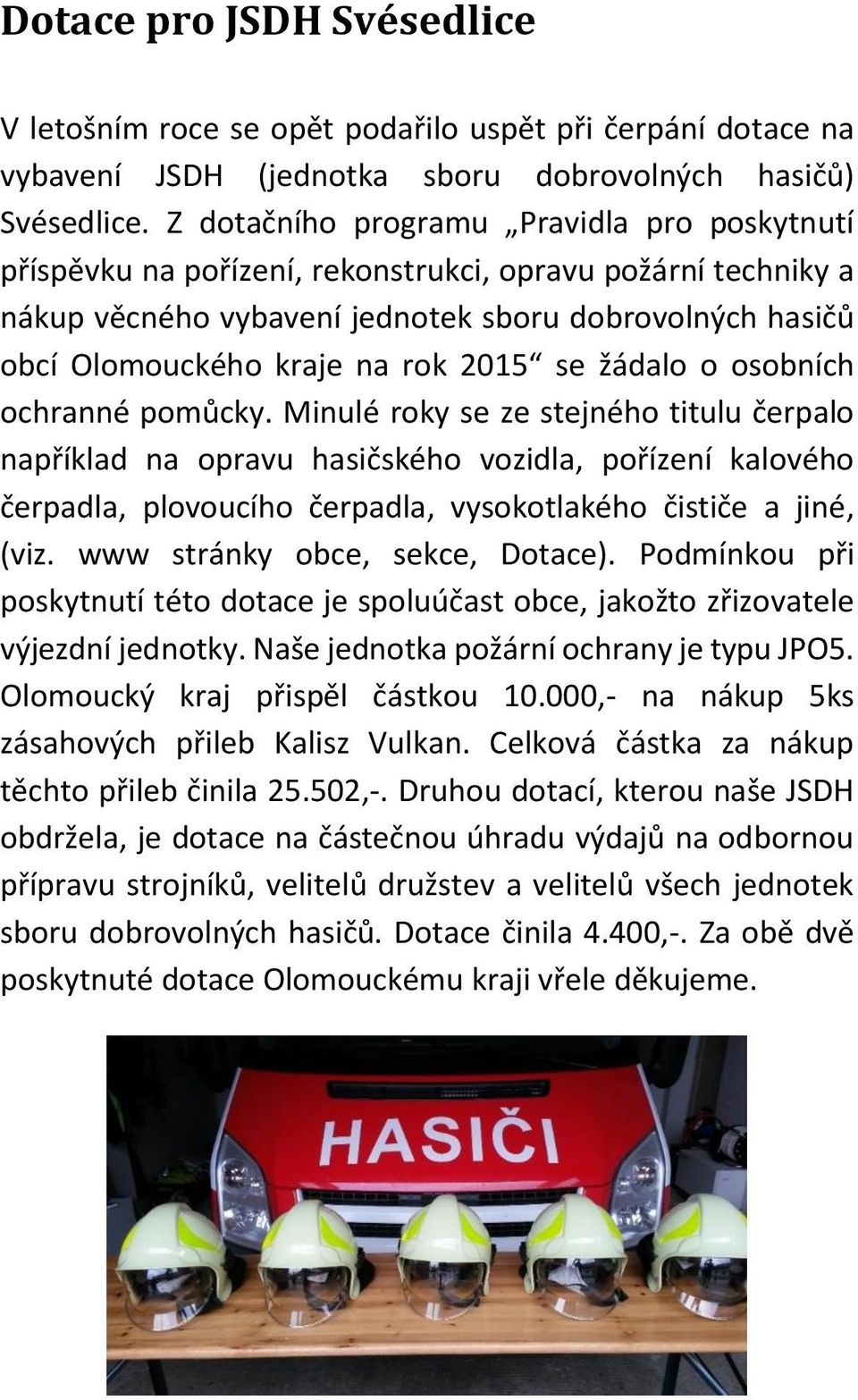 2015 se žádalo o osobních ochranné pomůcky.