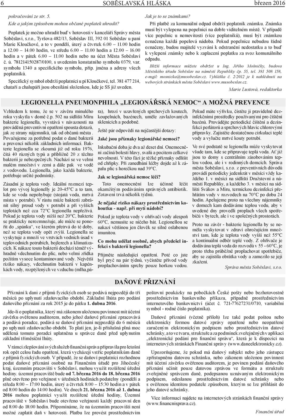 symbolu 1340 a specifického symbolu, příp. jména a adresy všech poplatníků. Specifický symbol obdrží poplatníci u pí Kloučkové, tel.