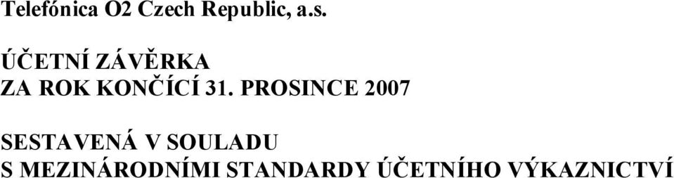 PROSINCE 2007 SESTAVENÁ V SOULADU S