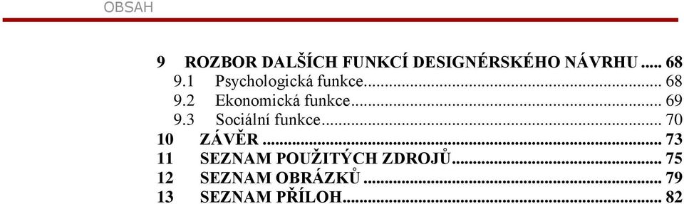 3 Sociální funkce... 70 10 ZÁVĚR.