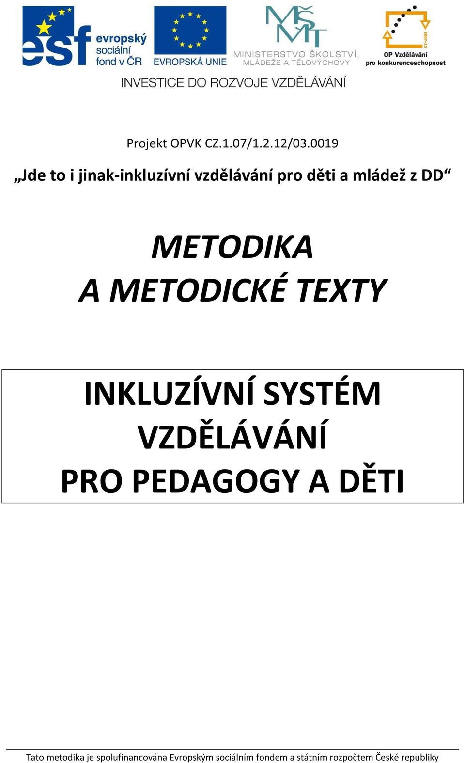 METODIKA A METODICKÉ TEXTY INKLUZÍVNÍ SYSTÉM VZDĚLÁVÁNÍ PRO