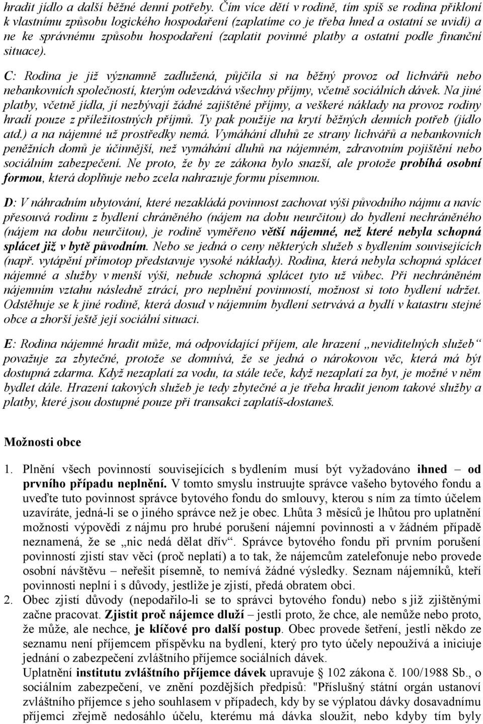 platby a ostatní podle finanční situace).
