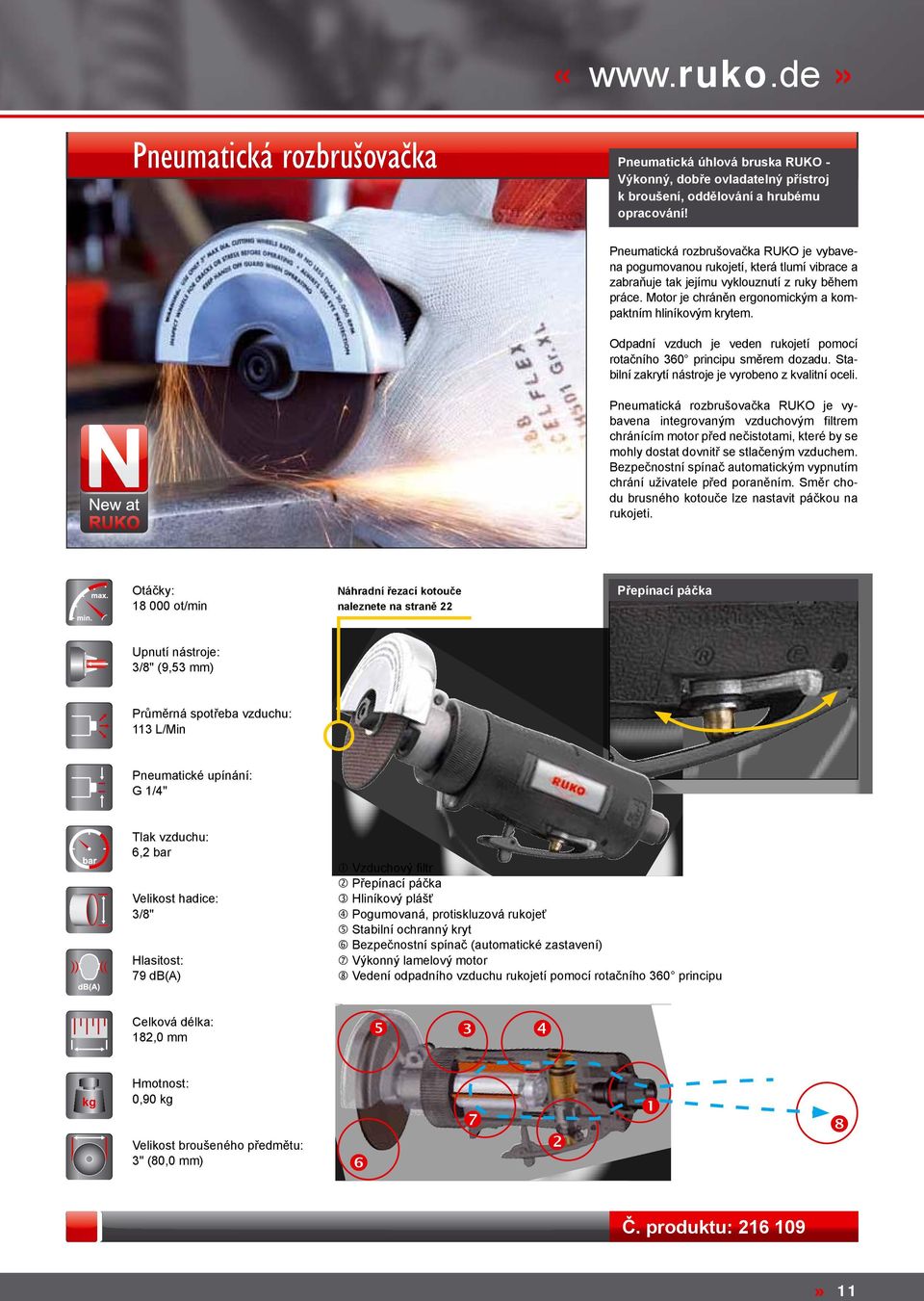 Motor je chráněn ergonomickým a kompaktním hliníkovým krytem. Odpadní vzduch je veden rukojetí pomocí rotačního 360 principu směrem dozadu. Stabilní zakrytí nástroje je vyrobeno z kvalitní oceli.