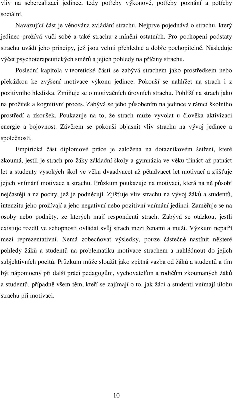 Následuje výčet psychoterapeutických směrů a jejich pohledy na příčiny strachu.