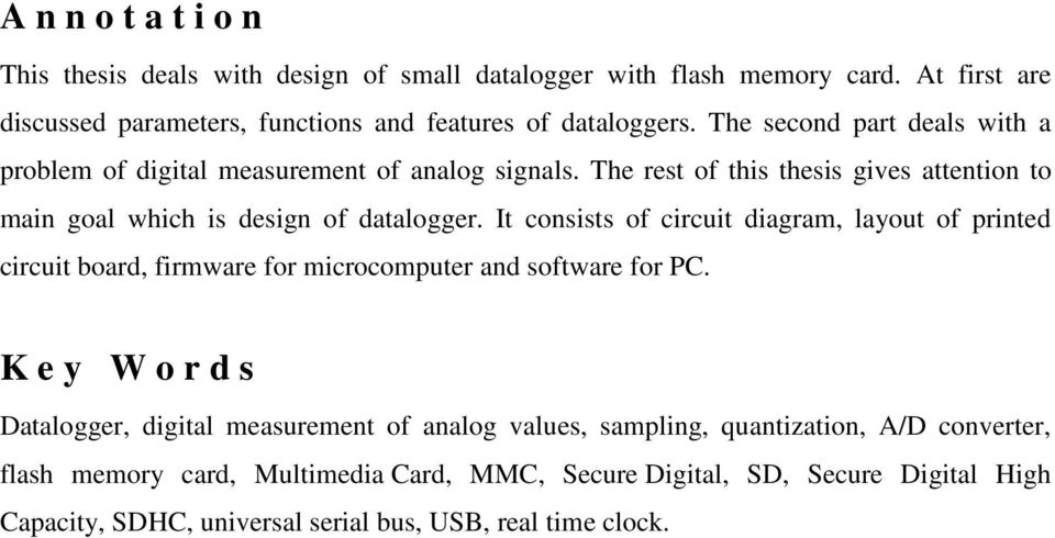 It consists of circuit diagram, layout of printed circuit board, firmware for microcomputer and software for PC.