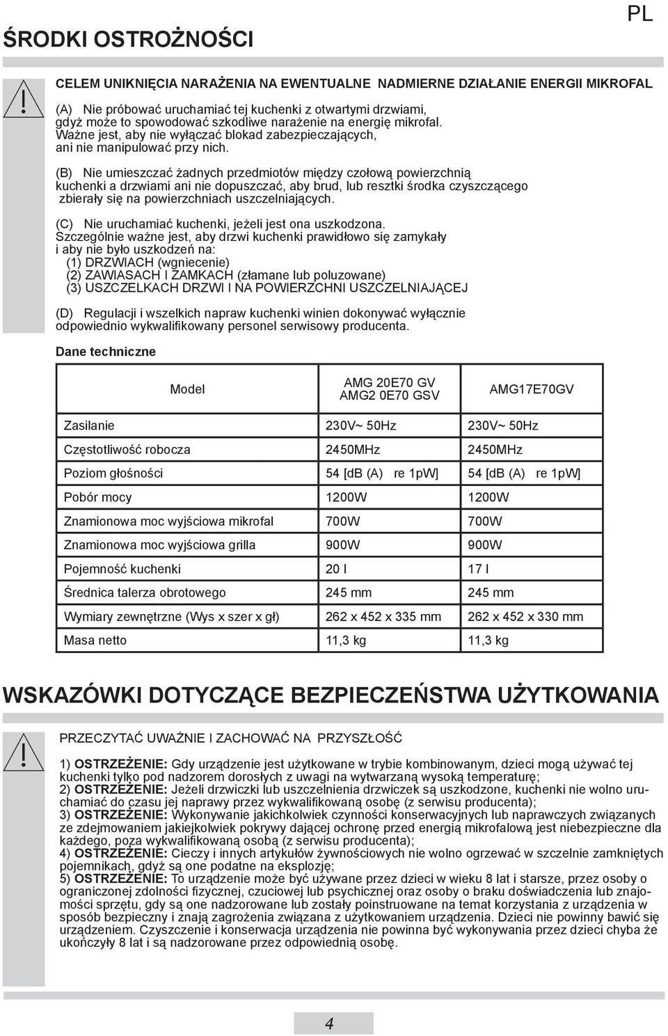 (B) Nie umieszczać żadnych przedmiotów między czołową powierzchnią kuchenki a drzwiami ani nie dopuszczać, aby brud, lub resztki środka czyszczącego zbierały się na powierzchniach uszczelniających.
