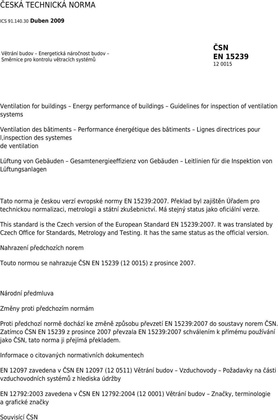 inspection of ventilation systems Ventilation des bâtiments Performance énergétique des bâtiments Lignes directrices pour l,inspection des systemes de ventilation Lüftung von Gebäuden