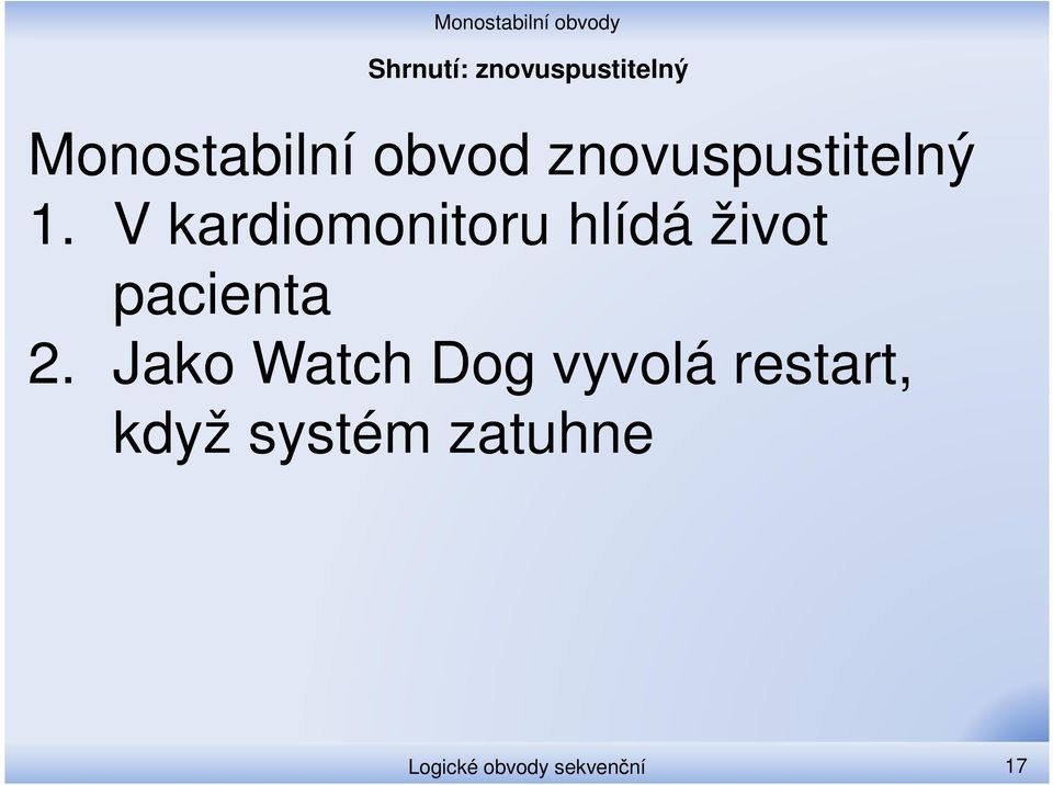 V kardiomonitoru hlídá život pacienta 2.