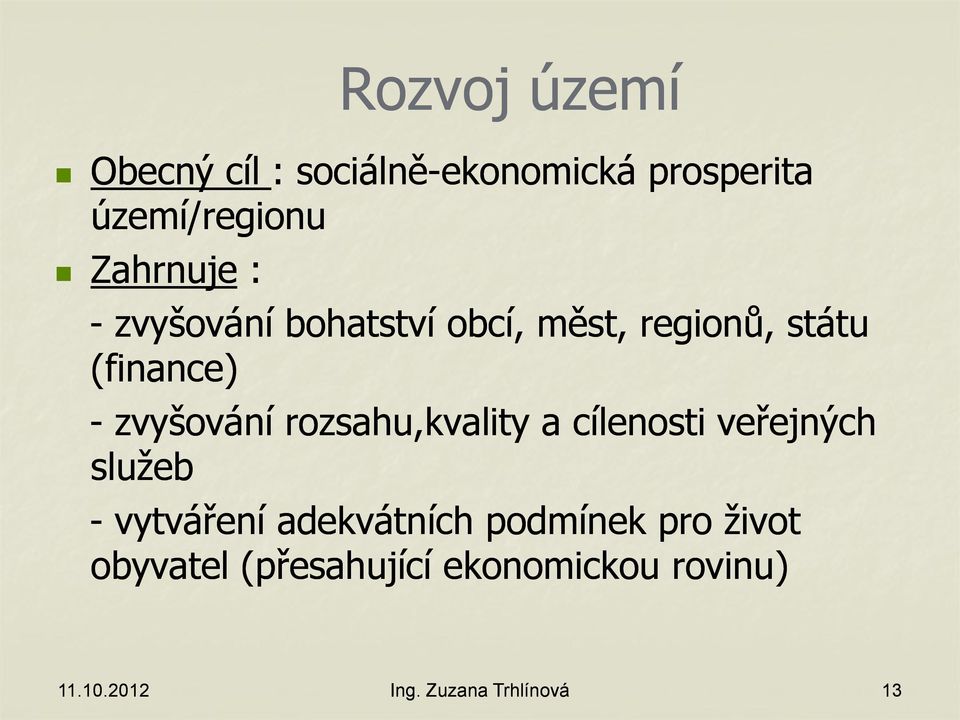 rozsahu,kvality a cílenosti veřejných služeb - vytváření adekvátních podmínek