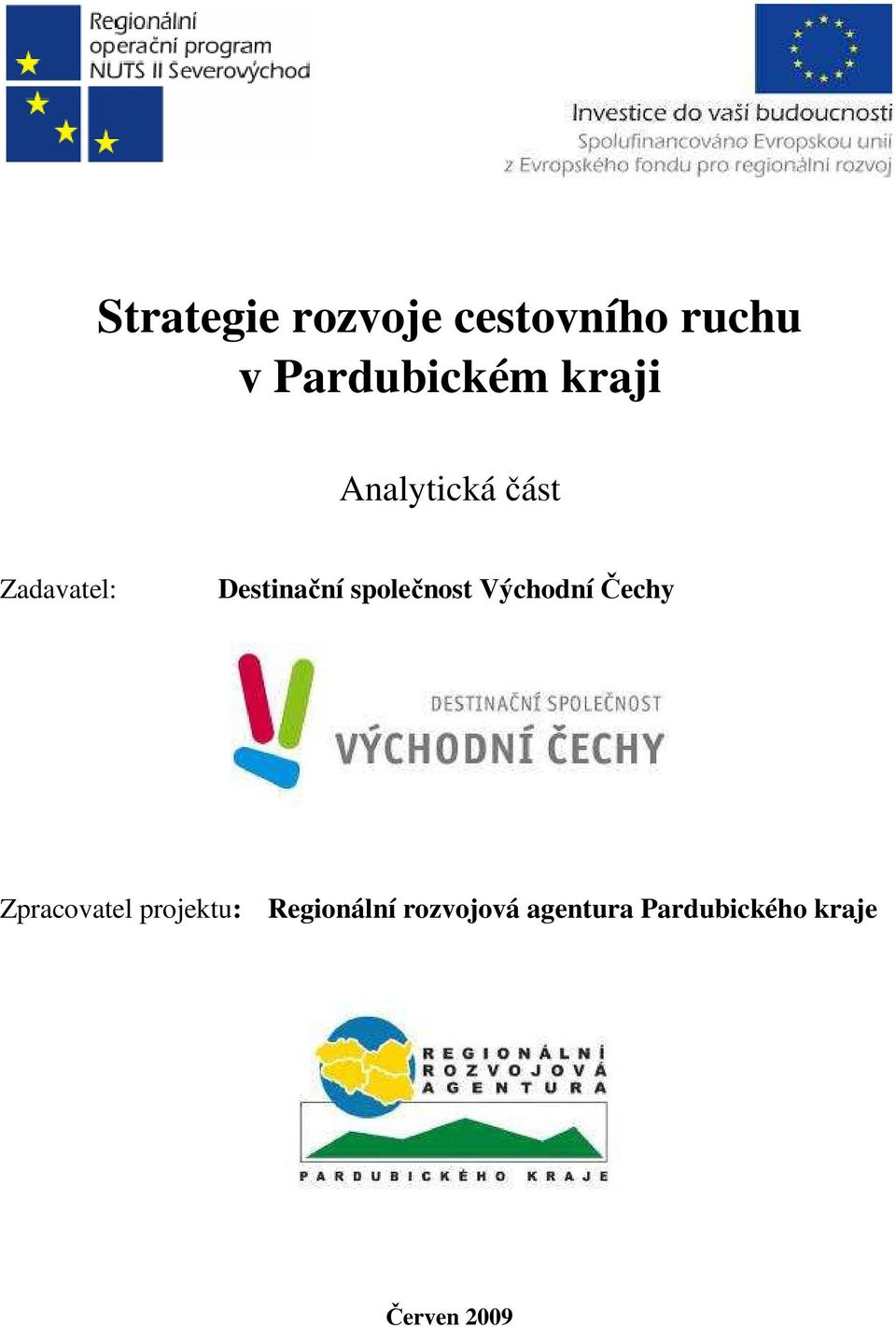 společnost Východní Čechy Zpracovatel projektu: