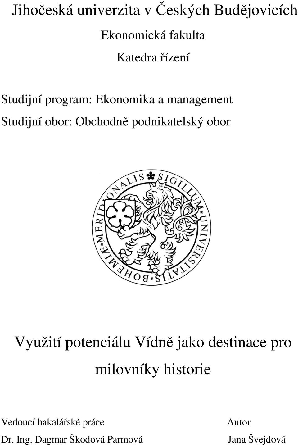 podnikatelský obor Využití potenciálu Vídně jako destinace pro milovníky