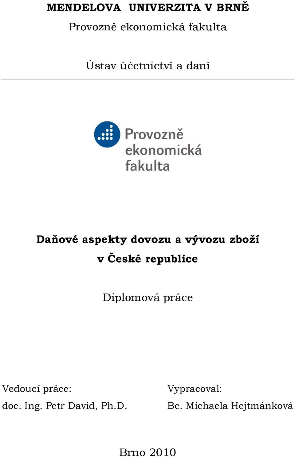 zboží v České republice Diplomová práce Vedoucí práce: doc.
