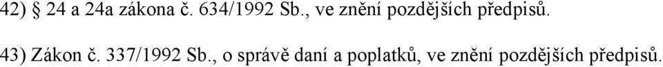 43) Zákon č. 337/1992 Sb.