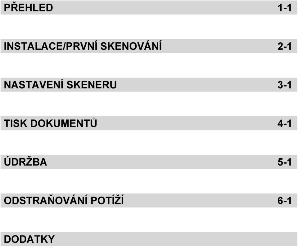 3-1 TISK DOKUMENTŮ 4-1 ÚDRŽBA