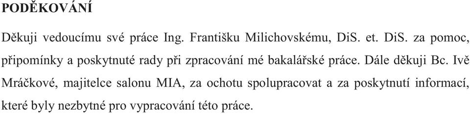 práce. Dále děkuji Bc.