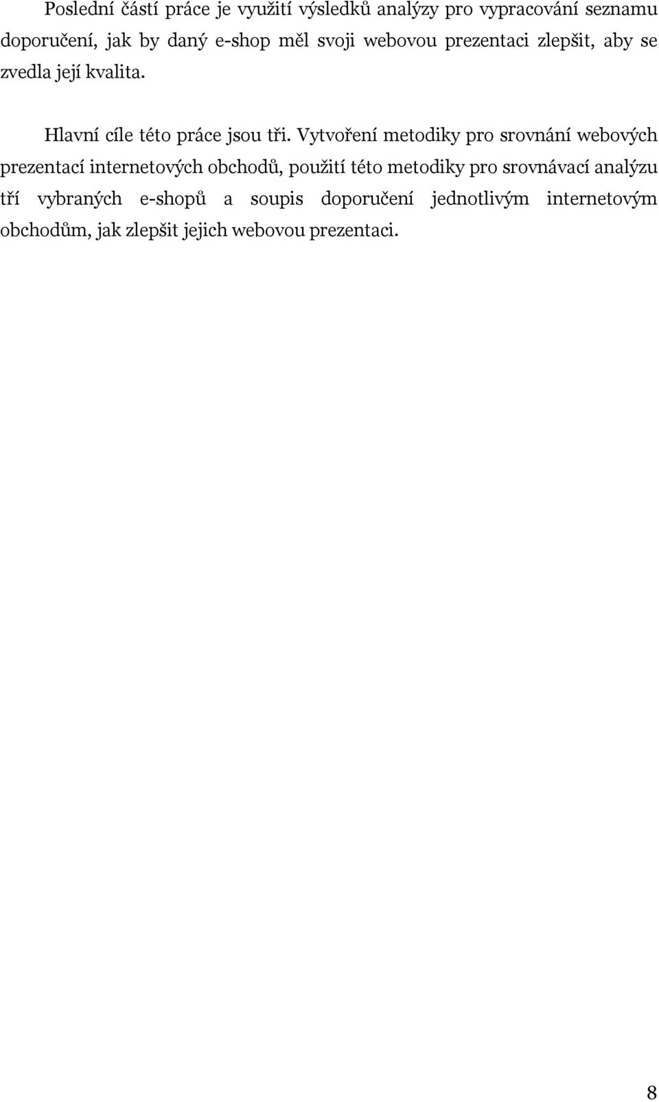 Vytvoření metodiky pro srovnání webových prezentací internetových obchodů, použití této metodiky pro