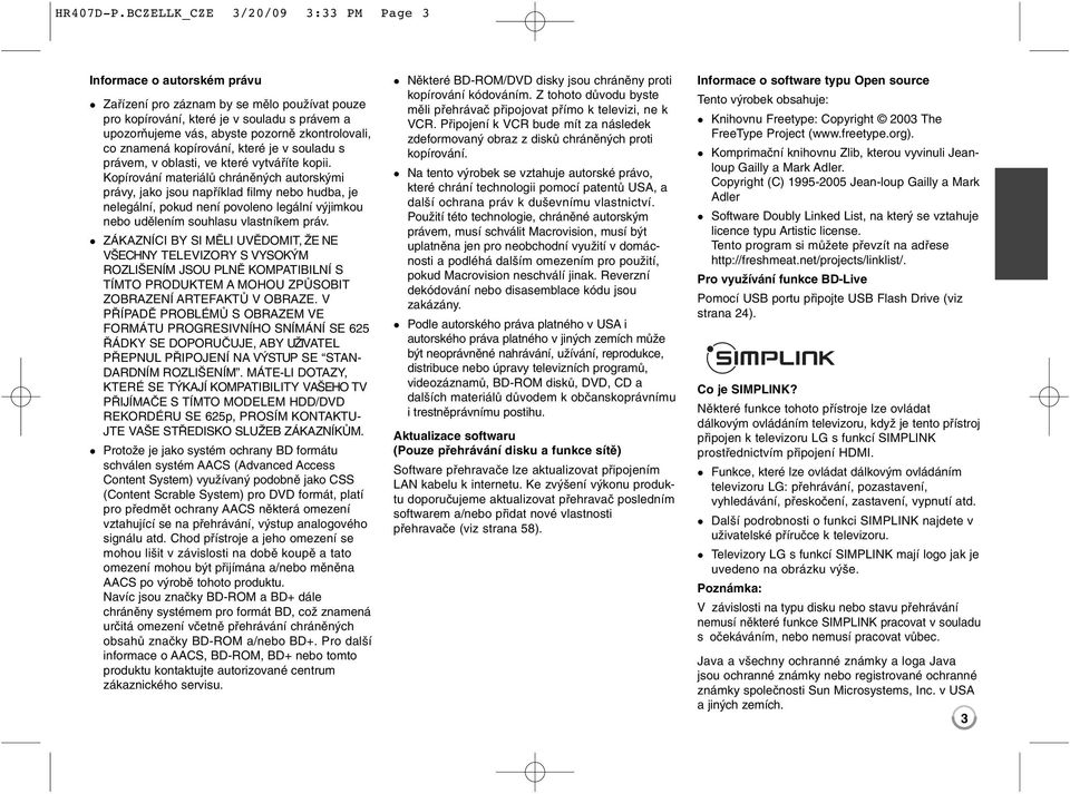 zkontrolovali, co znamená kopírování, které je v souladu s právem, v oblasti, ve které vytváříte kopii.