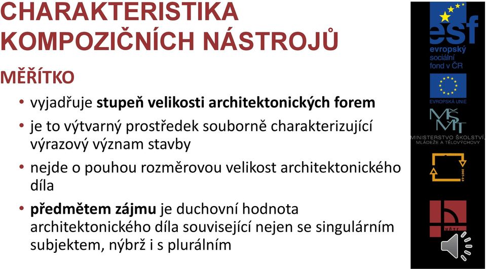 význam stavby nejde o pouhou rozměrovou velikost architektonického díla předmětem zájmu