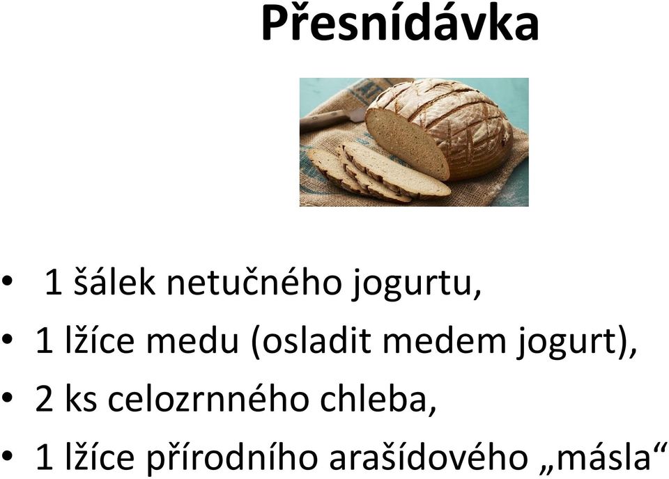 medem jogurt), 2 ks celozrnného