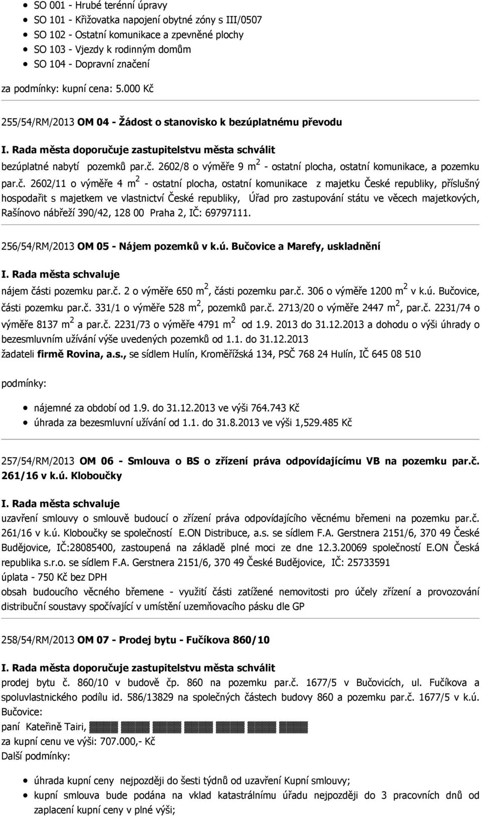 255/54/RM/2013 OM 04 - Žádost o stanovisko k bezúplatnému převodu bezúplatné nabytí pozemků par.č.