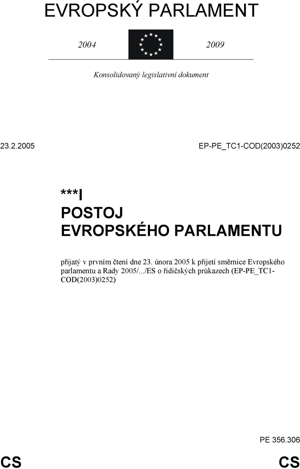EP-PE_TC1-COD(2003)0252 ***I POSTOJ EVROPSKÉHO PARLAMENTU přijatý v prvním