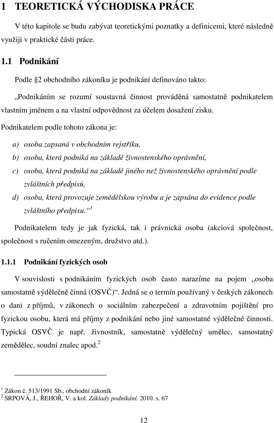 dosažení zisku.
